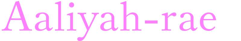 Aaliyah-rae - girls name