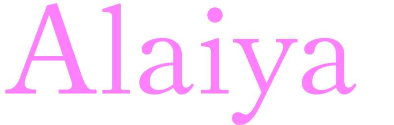 Alaiya - girls name