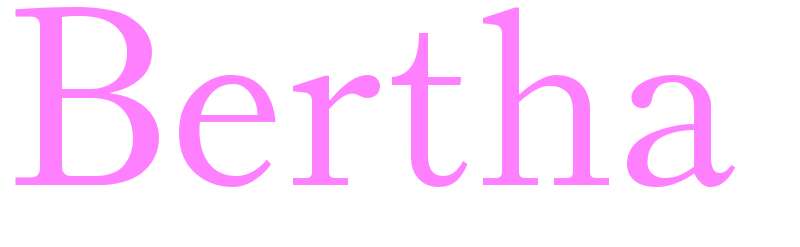Bertha - girls name