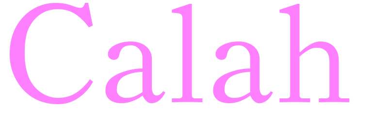 Calah - girls name