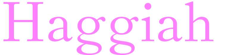 Haggiah - girls name