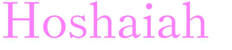 Hoshaiah - girls name
