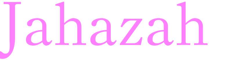 Jahazah - girls name