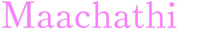 Maachathi - girls name