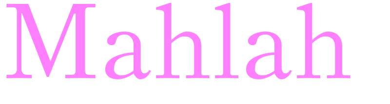 Mahlah - girls name