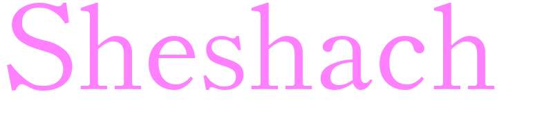 Sheshach - girls name