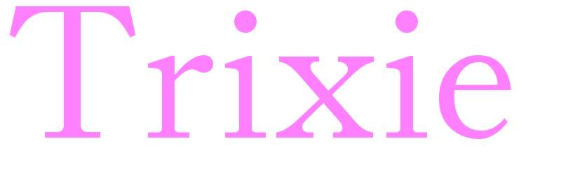 Trixie - girls name