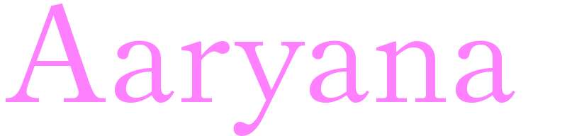 Aaryana - girls name