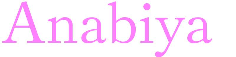 Anabiya - girls name