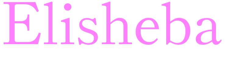Elisheba - girls name