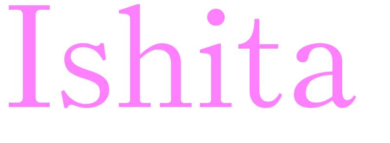 Ishita - girls name