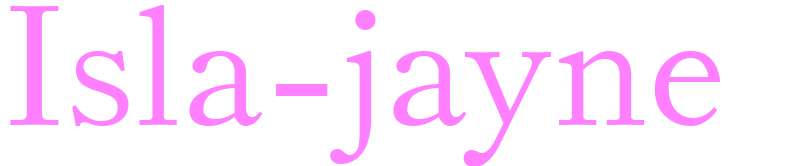 Isla-jayne - girls name