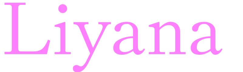 Liyana - girls name