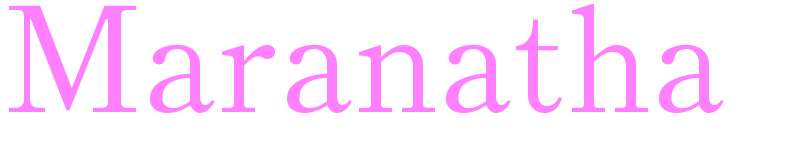 Maranatha - girls name