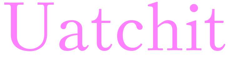 Uatchit - girls name